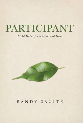 Participant: Field Notes from Here and Now (Hardback)