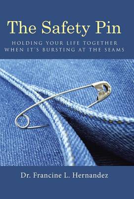 The Safety Pin: Holding Your Life Together When It's Bursting at the Seams (Hardback)