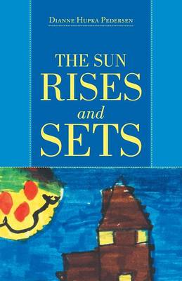 The Sun Rises and Sets (Paperback)