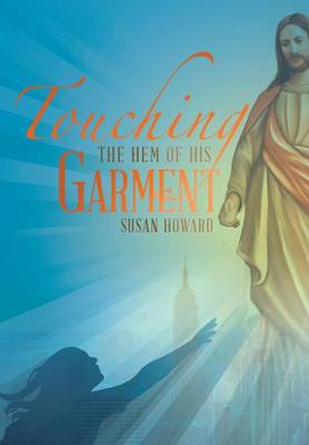 Touching the Hem of His Garment (Hardback)
