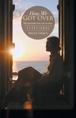 How We Got Over: My Soul Looks Back and Wonders (Paperback)