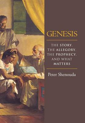 Genesis: The Story, the Allegory, the Prophecy, and What Matters (Hardback)
