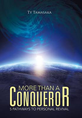 More Than a Conqueror: Five Pathways to Personal Revival (Hardback)
