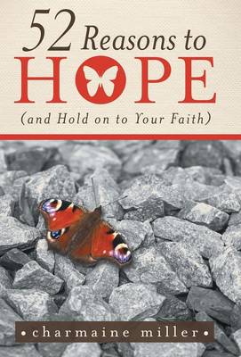 52 Reasons to Hope (and Hold on to Your Faith) (Hardback)