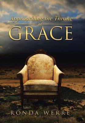 Approaching the Throne of Grace (Hardback)