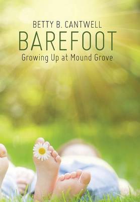 Barefoot: Growing Up at Mound Grove (Hardback)