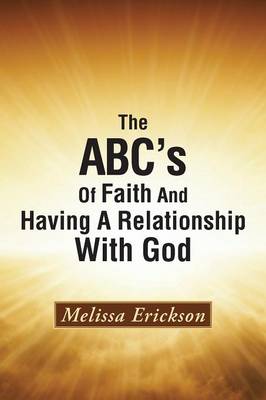 The Abc's of Faith and Having a Relationship with God (Paperback)