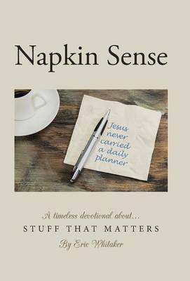 Napkin Sense: Stuff That Matters (Hardback)