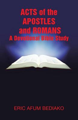 Acts of the Apostles and Romans-A Devotional Bible Study (Paperback)
