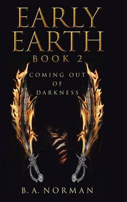 Early Earth Book 2: Coming Out of Darkness (Hardback)