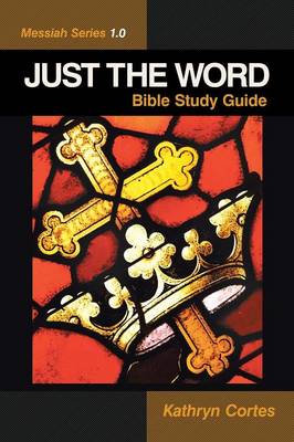 Just the Word-Messiah Series 1.0: Bible Study Guide (Paperback)