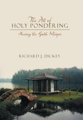 The Art of Holy Pondering: Hearing the Gentle Whisper (Hardback)