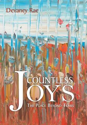 Countless Joys: The Place Beyond Tears (Hardback)