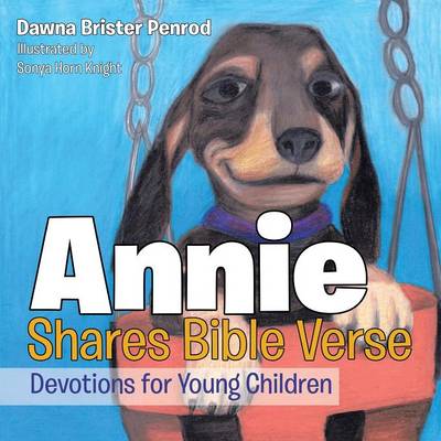 Annie Shares Bible Verse: Devotions for Young Children (Paperback)