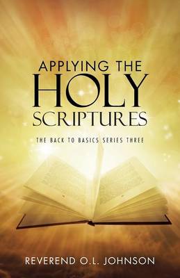 Applying the Holy Scriptures: The Back to Basics Series Three (Paperback)