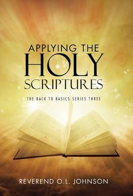 Applying the Holy Scriptures: The Back to Basics Series Three (Hardback)