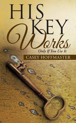 His Key Works: Only If You Use It (Paperback)