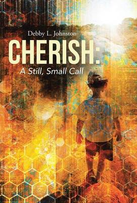Cherish: A Still, Small Call (Hardback)