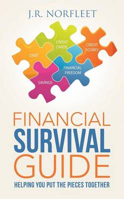 Financial Survival Guide: Helping You Put the Pieces Together (Paperback)