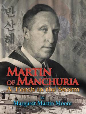 Martin of Manchuria: A Torch in the Storm (Paperback)