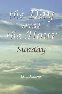 The Day and the Hour: Sunday (Paperback)