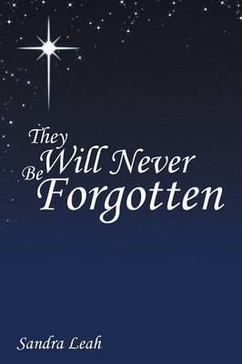 They Will Never Be Forgotten (Paperback)