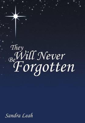 They Will Never Be Forgotten (Hardback)