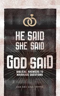 He Said, She Said, God Said: Biblical Answers to Marriage Questions (Paperback)