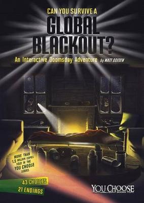 Can You Survive a Global Blackout?: An Interactive Doomsday Adventure (Paperback)