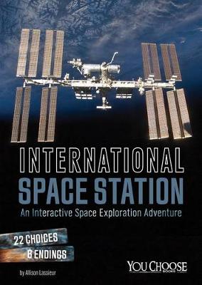 International Space Station: An Interactive Space Exploration Adventure (Paperback)