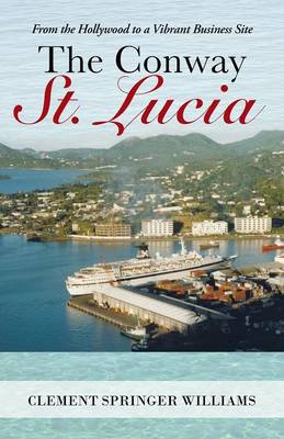 The Conway St. Lucia: From the Hollywood to a Vibrant Business Site (Paperback)
