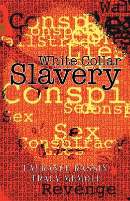 White Collar Slavery: Based on a Bit of Truth and a Few White Lies (Paperback)