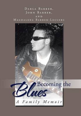 Becoming the Blues: A Family Memoir (Hardback)