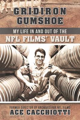 Gridiron Gumshoe: My Life in and Out of the NFL Films' Vault (Paperback)