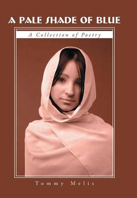 A Pale Shade of Blue: A Collection of Poetry (Hardback)