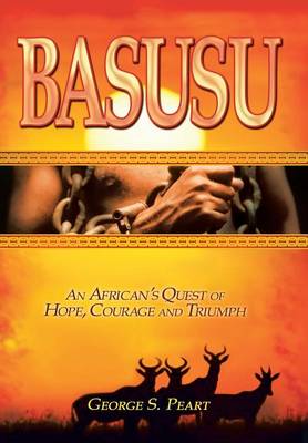 Basusu: An African's Quest of Hope, Courage, and Triumph (Hardback)