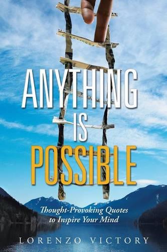 Anything Is Possible: Thought-Provoking Quotes to Inspire Your Mind (Paperback)