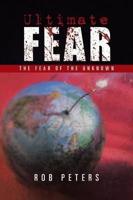Ultimate Fear: The Fear of the Unknown (Paperback)
