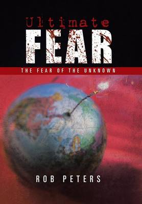Ultimate Fear: The Fear of the Unknown (Hardback)