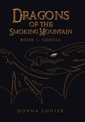 Dragons of the Smoking Mountain: Book 1: Odessa (Hardback)