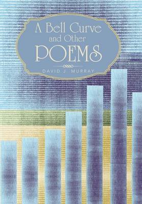 A Bell Curve and Other Poems (Hardback)