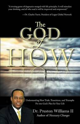 The God of How: Understanding How Trials, Transitions, and Triumphs Fit Into God's Plan for Your Life (Paperback)