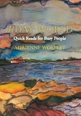 7/Day World: Quick Reads for Busy People (Hardback)