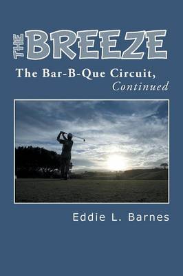 The Breeze: The Bar-B-Que Circuit, Continued (Paperback)