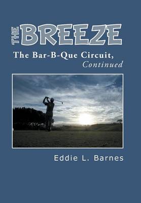 The Breeze: The Bar-B-Que Circuit, Continued (Hardback)