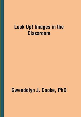Look Up! Images in the Classroom (Hardback)
