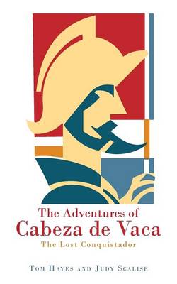 The Adventures of Cabeza de Vaca: The Lost Conquistador (Paperback)
