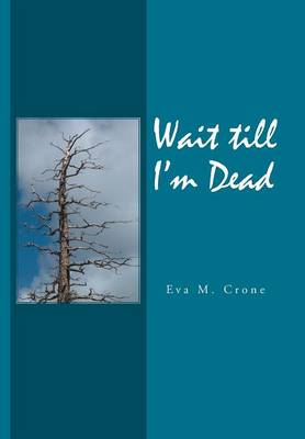 Wait Till I'm Dead (Hardback)