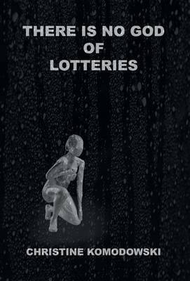 There Is No God of Lotteries (Hardback)