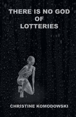 There Is No God of Lotteries (Paperback)